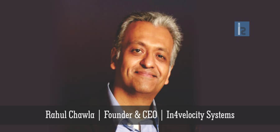 Rahul Chawla Founder CEO In4velocity Systems